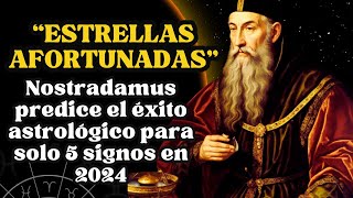 🌟Nostradamus Predijo Éxito de Solo 5 Signos Zodiacales en 2024🌌 [upl. by Anjali66]