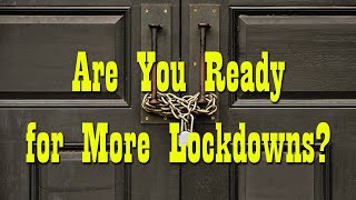 Are You ready for more Lockdowns PREPARE NOW [upl. by Eusebio95]