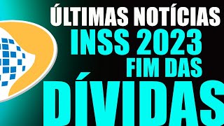 FIM DAS DÍVIDAS INSS 2023 APOSENTADOS E PENSIONISTAS 14º SALÁRIO BANCOS ESTÃO LIBERANDO PAGAMENTO [upl. by Bremble]