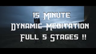 Osho  Dynamic Meditation Music 15 Minute Version 5 Stages HD [upl. by Yonah]