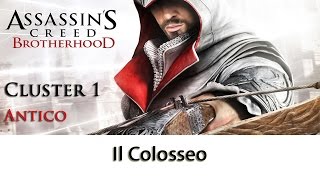 Assassins Creed Brotherhood  Cluster 1 Il Colosseo [upl. by Eamanna]