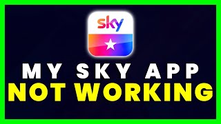 My Sky App Not Working How to Fix My Sky App Not Working FIXED [upl. by Strade]