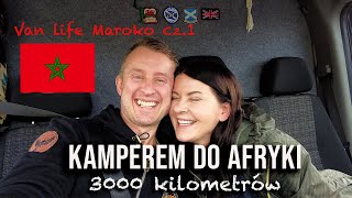 Kamperem do Afryki  Przeprawa przez granicę  Vanlife Maroko 1 [upl. by Ellak]