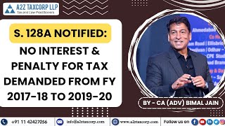 S 128A Notified No Interest amp Penalty for Tax demanded from FY 201718 to 201920  CA Bimal Jain [upl. by Anaiad514]