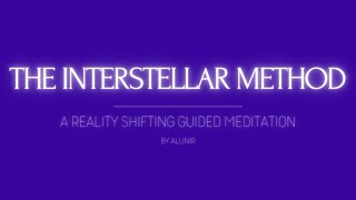 Shifting Guided Meditation  The Interstellar Method [upl. by Tnek]