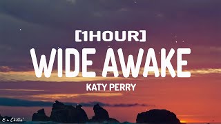 Katy Perry  Wide Awake Lyrics 1HOUR [upl. by Ecnerrot]