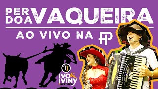 PERDOA VAQUEIRA AO VIVO  IVO amp IVINY [upl. by Rosse143]