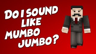 Do I sound like Mumbo Jumbo [upl. by Beckman459]