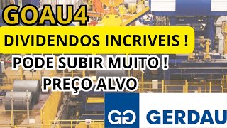 GOAU4 DIVIDENDOS INCRIVEIS  GERDAU PODE SUBIR MUITO  PREÇO ALVO E MAIS [upl. by Tinya44]