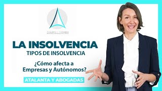 ⚖️ INSOLVENCIA ➤ ¿Qué Tipos de insolvencia existen ¿Cómo afecta a EMPRESAS y AUTÓNOMOS [upl. by Leonsis]