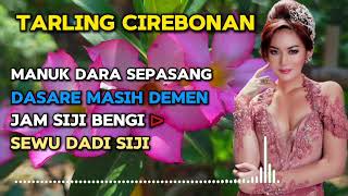 TARLING CIREBONAN  MUSIK MERDU • TEMBANG LAWAS PILIHAN [upl. by Latonia978]