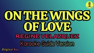 On The Wings Of Love  Regine Velazquez Karaoke Guide Version [upl. by Itnaihc]