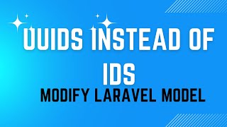 Laravel Using UUIDs instead of IDs on Database Modify the eloquent Model [upl. by Nosmoht]