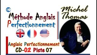 Anglais Perfectionnement CD 02 Piste 07 Michel Thomas [upl. by Trudnak664]