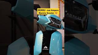 Ampere Electric Scooter at Just 59900 😱 electricscooter ampere shots [upl. by Ahsitam]