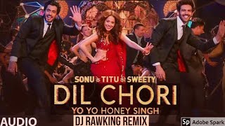 Dil Chori Remix  Yo yo Honey Singh l Dj RawKing  Kartik Aryan  Simar Kaur [upl. by Hada]