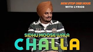 Challa sidhu moose wala new song  challa Song lyrics  Challa gal di ve gani  Non Stop One Hour [upl. by Areic816]