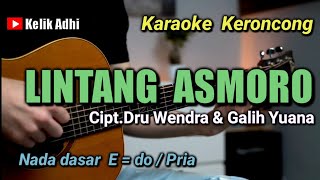 LINTANG ASMORO VERSI KARAOKE KERONCONG NADA PRIA [upl. by Kashden]