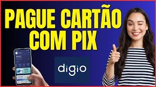 COMO PAGAR O CARTÃO DIGIO PELO PIX [upl. by Ahseekal562]