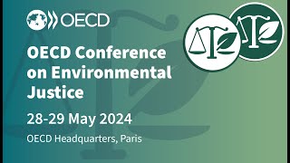 OECD Conference on Environmental Justice  DAY 1  Session 1 [upl. by Teresita]