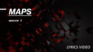 Maps Lyrics Video  Maroon 5 [upl. by Anyg]