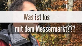 Was ist los mit dem Messermarkt [upl. by Hinman]