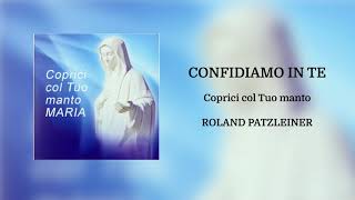 Roland Patzleiner  Confidiamo in Te Official Audio [upl. by Phaih]