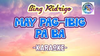 MAY PAGIBIG PA BA karaoke Bing Rodrigo karaoke  tagalog song videoke [upl. by Wendie734]