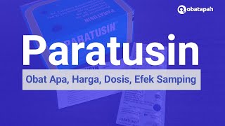 Paratusin Tablet Obat Apa Harga Dosis Efek Samping [upl. by Anhavas]