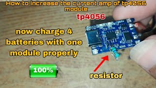 how to increase the amp of tp4056 module and charge more batteries with one module at a same time [upl. by Nale]