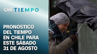 Sistema frontal en el sur Pronóstico del tiempo en Chile para este sábado 31 de agosto  CNN Tiempo [upl. by Nonna561]