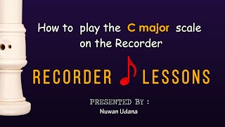 How to Play the C major Scale on the Recorder  RECORDER Lessons [upl. by Nara228]