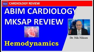 ABIM MKSAP  CARDIOLOGY REVIEW  HEMODYNAMIC BASICS  Dr Nik NIkam [upl. by Birgitta]