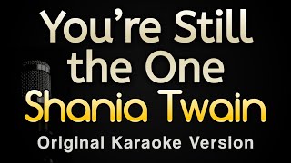 You’re Still the One  Shania Twain Karaoke Songs With Lyrics  Original Key [upl. by Rosanna992]