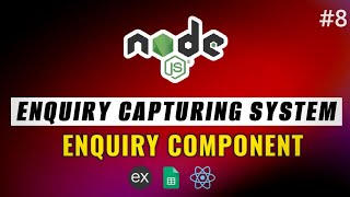 8  Enquiry Component  Enquiry Capturing System 🔥 Node JS  JavaScript  TypeScript coding [upl. by Nibroc]