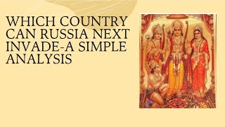 Which country will Russia invade nextA simple analysis [upl. by Almond]