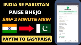 how to send money India to Pakistan  India Se Pakistan Paisa Kaise Bheje 2024  Paytm Easypaisa [upl. by Cornelia]