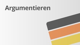 Argumentieren leicht erklärt  Deutsch  Textsorten und Aufsatz [upl. by Eetnahc]