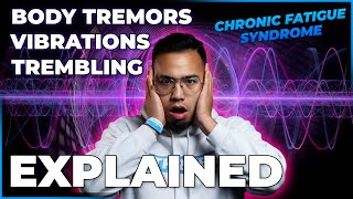 Internal Body Tremors Vibrations and Trembling Explained [upl. by Aserret]