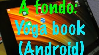 A fondo Lenovo Yoga Book Android [upl. by Aleck]