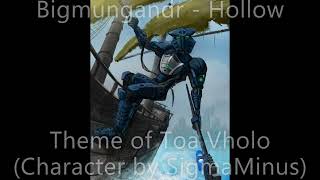 Bigmungandr  Hollow Theme of Toa Vholo [upl. by Asiralc]