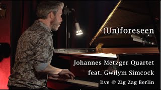 Johannes Metzger Quartet feat Gwilym Simcock  UNFORESEEN  live  Zig Zag Berlin [upl. by Elka447]