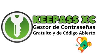 KEEPASS XC  Gestor de Contraseñas  Libre y de Código Abierto [upl. by Olivie]