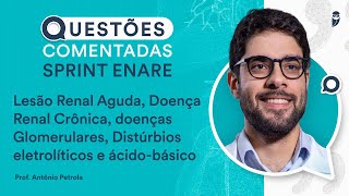 Questões Comentadas de Lesão Renal Aguda e doenças Glomerulares  Clínica  Sprint ENARE Residência [upl. by Theresita]