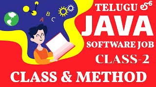 JAVA CLASS2 TELUGU  CLASS AND METHODS CREATION [upl. by Quin]