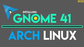 How to Install GNOME 41 on Arch Linux  Installing GNOME 412 on Arch Linux [upl. by Llenel157]