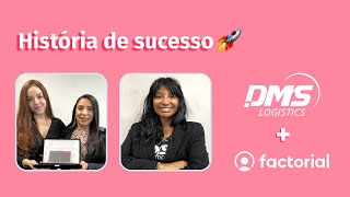 História de sucesso DMS Logistics e Factorial 🚀 [upl. by Battista]