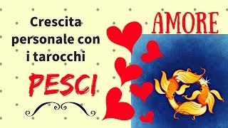 LETTURA TAROCCHI PESCI AMORE dal 06 Agosto al 12 Agosto 2018  OROSCOPO [upl. by Stilla]