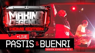 PASTIS amp BUENRI 🤪 ESPECIAL 90s Makina Legends Home Edition 🔊 [upl. by Hagai]