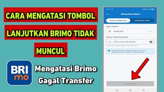 Cara Mengatasi Tombol Lanjutkan Brimo Tidak Muncul  Mengatasi Brimo Gagal Transfer [upl. by Middendorf]